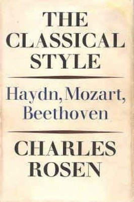 The Classical Style : Haydn, Mozart, Beethoven Hardcover Charles