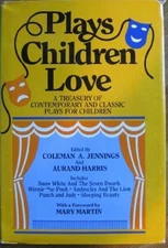 Plays Children Love : A Treasury of Contemporary and Classic Play