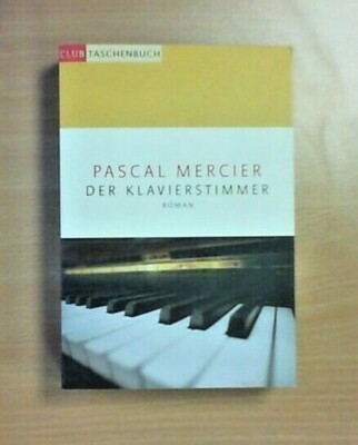 Der Klavierstimmer von Pascal Mercier - UNGELESEN!