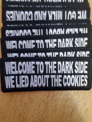 ''WELCOME TO THE DARK SIDE'' Embroidered patch sew or iron on FREE SHIP!
