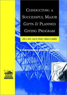Conducting a Successful Major Gifts and Planned Giving Program :