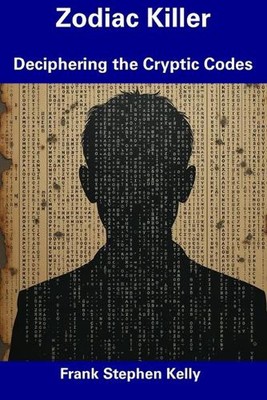 Sternzeichen-Killer: Entschlüsseln der kryptischen Codes von Frank Stephen Kelly Taschenbuch Bo