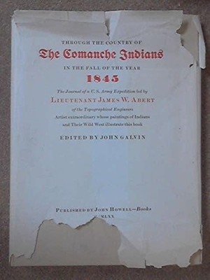 THROUGH THE COUNTRY OF THE COMANCHE INDIANS IN THE FALL OF By James W. Abert VG+
