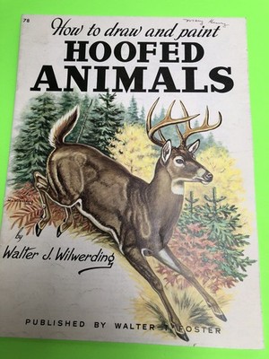 How To Draw And Paint Hoofed Animals By Walter Wilwerding 78 Walter Foster 
