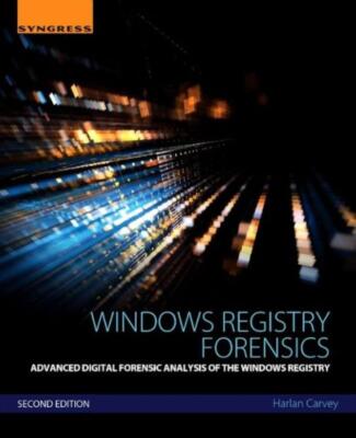 Windows Registry Forensics: Advanced Digital Forensic Analysis Of The Windo...