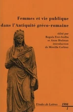 Femmes et vie publique dans l'Antiquité gréco-romaine. Etudes de Lettres. Free S