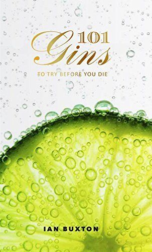 101 Gins: To Try Before You Die, Ian Buxton, New condition, Book