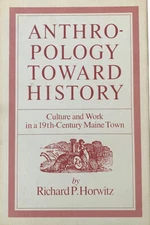 WINTHROP MAINE Anthropology Toward History Culture & Work in 19th Century 1st Ed