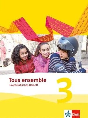 Tous ensemble 3. Grammatisches Beiheft. Ausgabe 2013 | Frank Maurer | Bundle