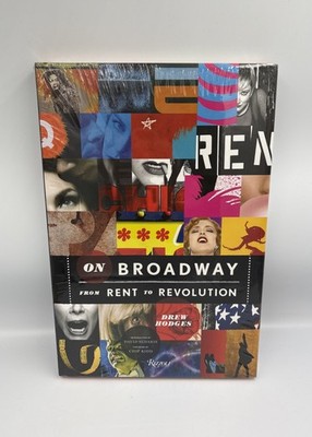 ON BROADWAY: FROM RENT TO REVOLUTION By Drew Hodges & David Sedaris - Hardcover