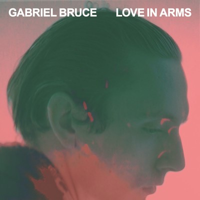 Gabriel Bruce: Love in Arms