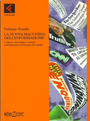 DIE NEUE INFORMATIONSMASCHINE TONELLO FABRIZIO FELTRINELLI 1999 INTERZONE