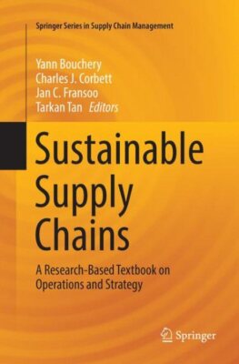 Sustainable Supply Chains : A Research-based Textbook on Operations and Strat...