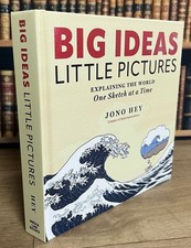 BIG IDEAS, LITTLE PICTURES : EXPLAINING THE WORLD ONE SKETCH AT A TIME.