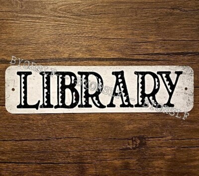 Metal Sign LIBRARY librarian books media public school quiet space printed read