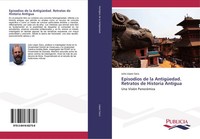 Julio LóPez Saco | Episodios De La AntigüEdad. Retratos De Historia Antigua