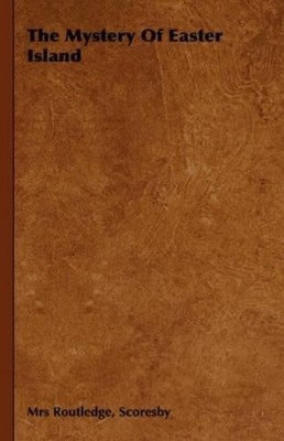 Scoresby, Mrs Routledge The Mystery Of Easter Island (Taschenbuch)