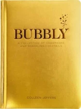 Bubbly: A Collection of Champagne and Sparkling Cocktails - Hardcover - GOOD