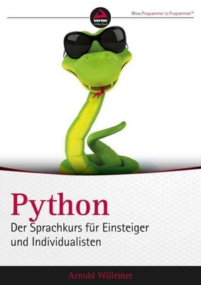 Python. Der Sprachkurs Fur Einsteiger Und Individualisten, Paperback by Wille...