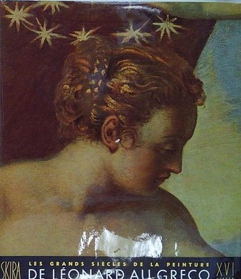 Venturi LE SEIZIÈME SIÈCLE. DE LÉONARD AU GRECO Skira
