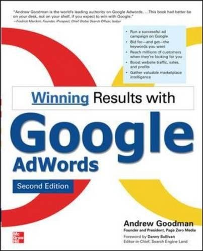 Winning Results with Google AdWords, Second Edition... - Goodman, Andrew