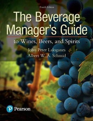 Beverage Manager's Guide to Wines, Beers, and Spirits, The by John Laloganes (En