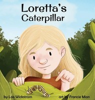 Lois Wickstrom | Loretta's Caterpillar | Buch | Englisch (2021) | Gebunden