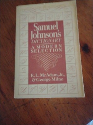 Samuel Johnsons dictionary: A modern selection 1 ed. Pantheon 1964.