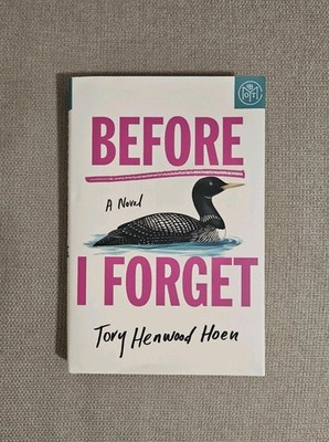 Before I Forget Tory Henwood Hoen Hardcover Fiction BOTM Edition