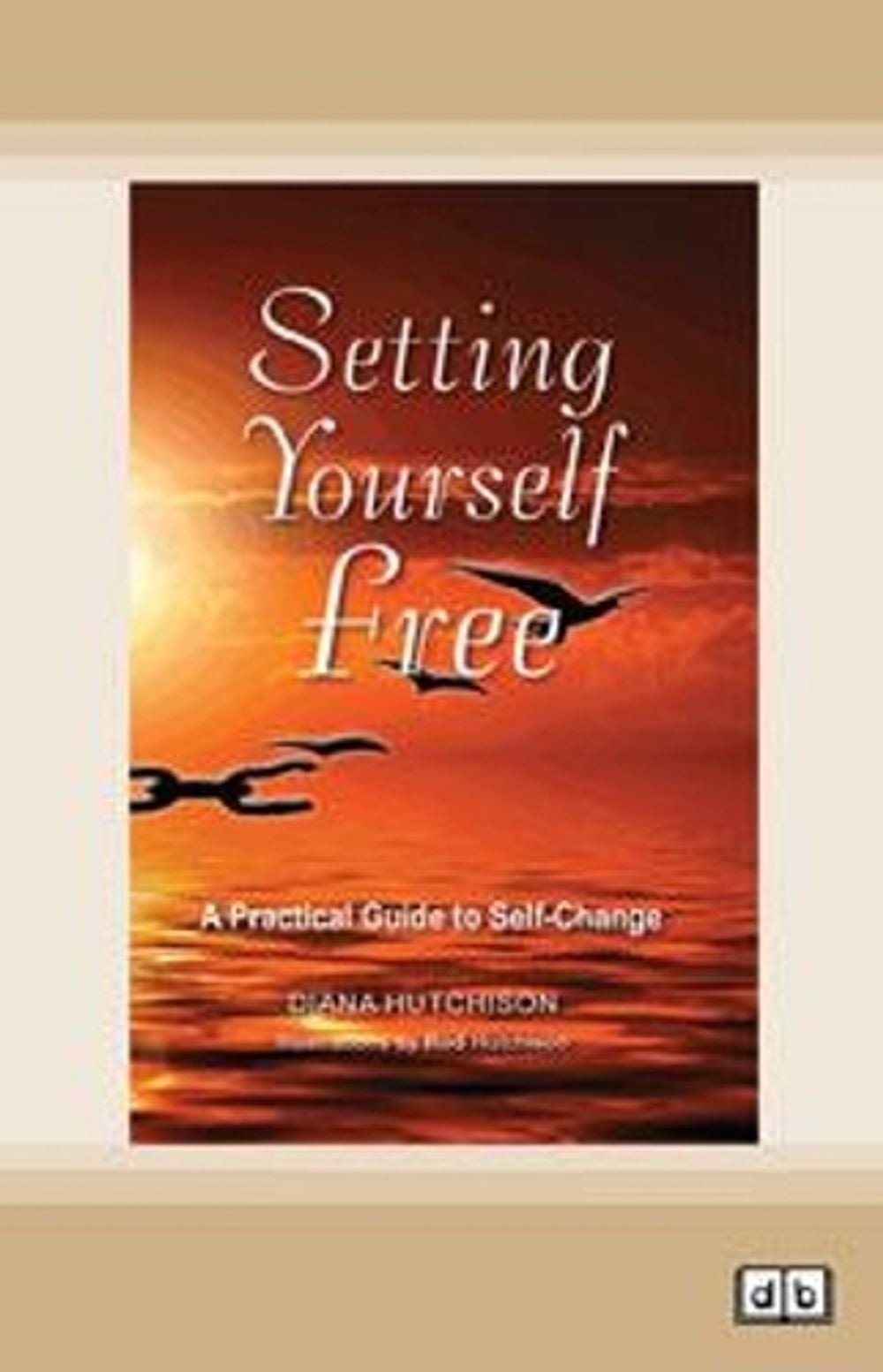 One Sign Free Setting Yourself Free: A practical guide to self-change by Diana ...