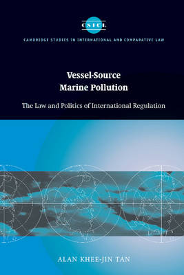 Vessel-Source Marine Pollution The Law and Politics of International Regulation