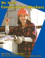 READING 2007 LITTLE BOOK PRE-K UNIT 6 LESSON 3: WE NEED CONSTRUCTION WORKERS by