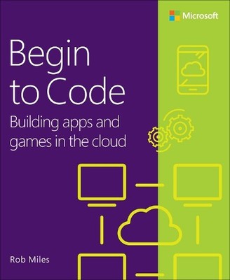 Rob Miles Begin to Code (Taschenbuch)