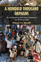 A Hundred Thousand Orphans | My Experience With The Children Of The Eritrean War