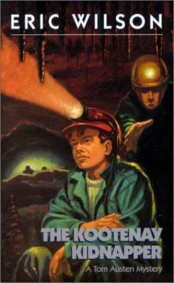 The Kootenay Kidnapper (Tom Austen Mysteries #7) by Eric Wilson