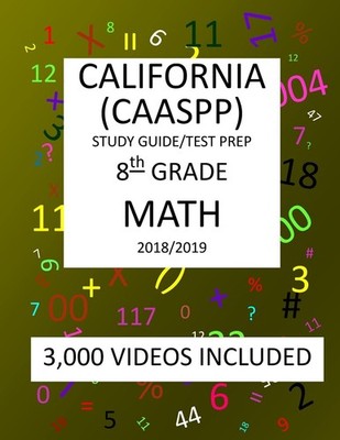 8th Grade CALIFORNIA CAASPP, MATH, Test Prep: 2019: 8th Grade California Ass...