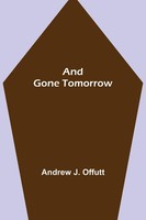 And Gone Tomorrow Andrew J. Offutt Taschenbuch Kartoniert / Broschiert Englisch