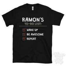 RAMON'S TO DO LIST WAKE UP BE AWESOME REPEAT T-SHIRT funny name gift idea