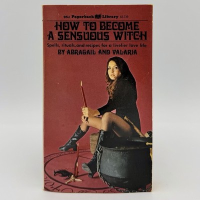 How to Become a Sensuous Witch - Abragail & Valaria (Paperback Library 1971) 1st