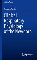 Theodore Dassios | Clinical Respiratory Physiology Of The Newborn | Taschenbuch