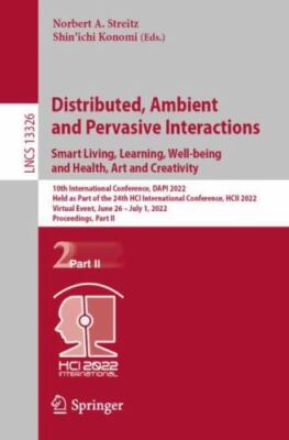 Distributed, Ambient and Pervasive Interactions. Smart Living, Learning, Well...
