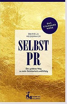 Selbst-PR. Der goldene Weg zu mehr Sichtbarkeit und... | Buch | Zustand sehr gut