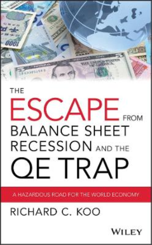 Richard C. Koo The Escape from Balance Sheet Recession and th (Copertina rigida)