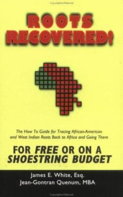 Roots Recovered!: The How to Guide for Tracing African-American and West...