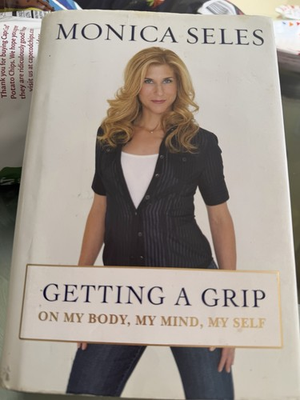 #ad Getting a Grip : On My Body My Mind My Self by Monica Seles 2009 Hardcover $12.00