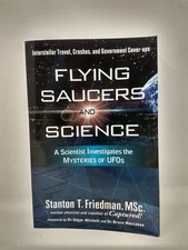 Stanton T MSc Friedman / FLYING SAUCERS AND SCIENCE SCIENTIST INVESTIGATES 2008