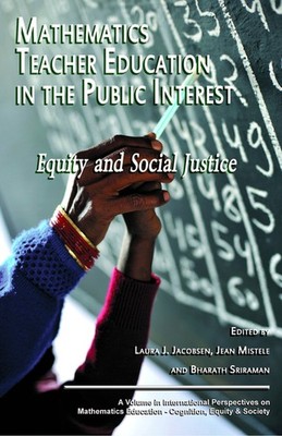 Mathematics Teacher Education In The Public Interest: Equity...