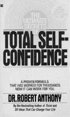 The Ultimate Secrets of Total Self-Confidence: A Proven Formula That - VERY GOOD