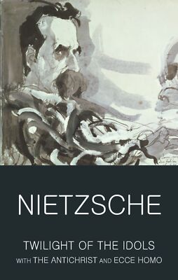  Dämmerung der Götzen mit dem Antichristen und Ecce Homo von Friedrich Nietzsche 