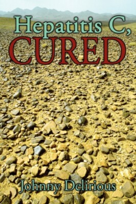 Delirious - Hepatitis C Cured - New hardback or cased book - 86 - X555z